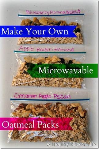 make your own microwave oatmeal packets- healthy